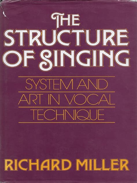 structure of singing richard miller pdf|The Structure of Singing: System and Art in Vocal Technique PDF.